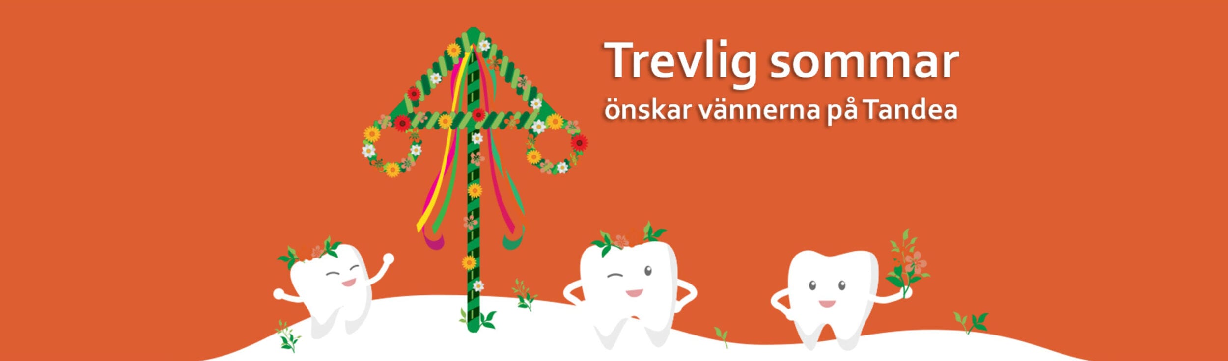Illustrerad bild på 3 tänder som dansar vid en midsommarstång och texten "Trevlig sommar önskar vännerna på Tandea"